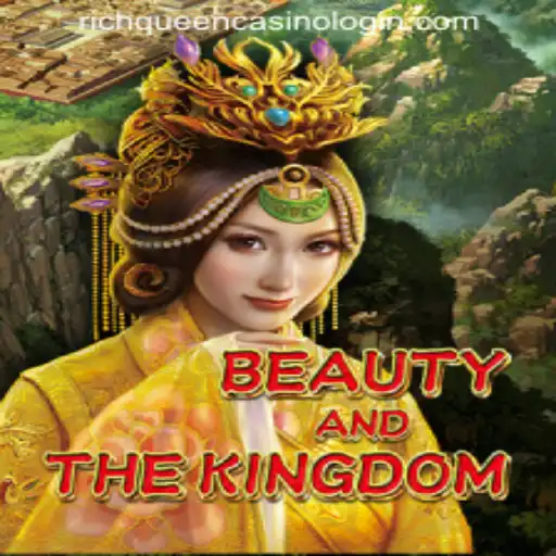Unveiling the Enchantment: BeautyAndTheKingdom and the Allure of RICHQUEEN CASINO LOGIN