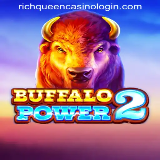 Exploring Buffalo Power 2 and Navigating RICHQUEEN CASINO LOGIN
