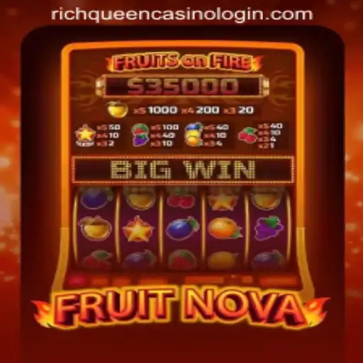 Exploring the Excitement of FruitNova and RICHQUEEN CASINO LOGIN